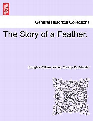 The Story of a Feather. by Jerrold, Douglas William