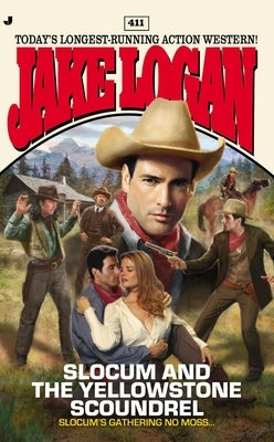 Slocum #411: Slocum and the Yellowstone Scoundrel by Logan, Jake
