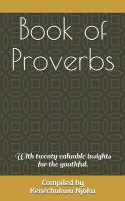 Book of Proverbs: With twenty valuable insights for the youthful. by Njoku, Kenechukwu