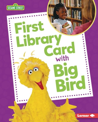 First Library Card with Big Bird by Sanderson, Whitney