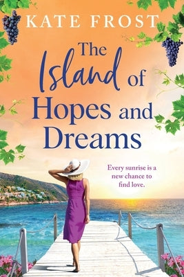 The Island of Hopes and Dreams by Frost, Kate