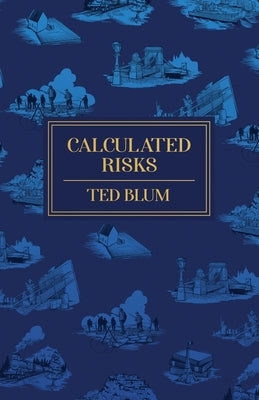 Calculated Risks by Blum, Ted