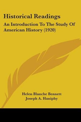 Historical Readings: An Introduction To The Study Of American History (1920) by Bennett, Helen Blanche