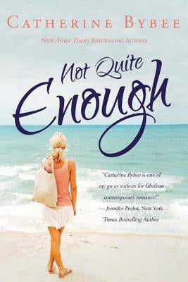 Not Quite Enough by Bybee, Catherine