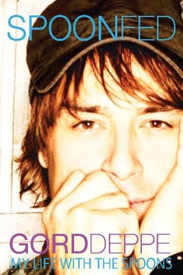 SpoonFed by Deppe, Gord