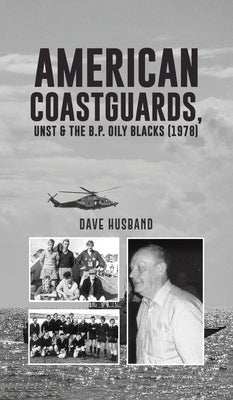 American Coastguards, UNST & The B.P. Oily Blacks (1978) by Husband, Dave