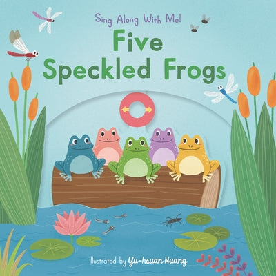 Five Speckled Frogs: Sing Along with Me! by Nosy Crow