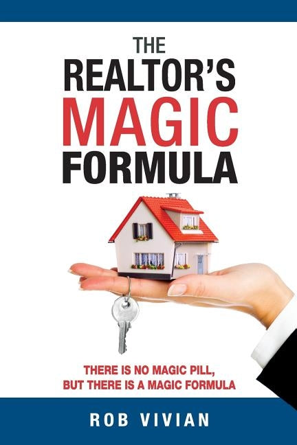 The Realtor's Magic Formula by Vivian, Rob
