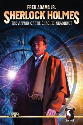 Sherlock Holmes: The Affair of the Chronic Argonaut by Adams, Fred, Jr.
