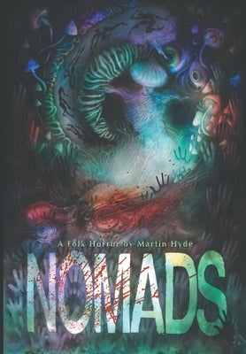 Nomads: a Folk Horror by Hyde, Martin