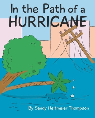 In the Path of a Hurricane by Thompson, Sandy Heitmeier