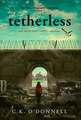 Tetherless by O'Donnell, C. K.