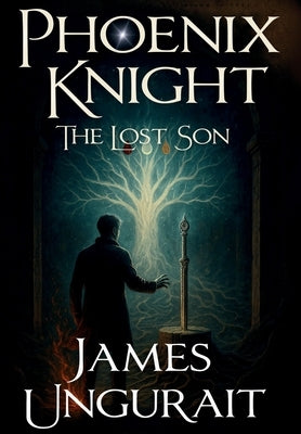 Phoenix Knight The Lost Son by Ungurait, James