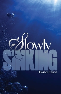 Slowly Sinking by Canon, Dasher