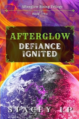Afterglow Defiance Ignited by Lp, Stacey