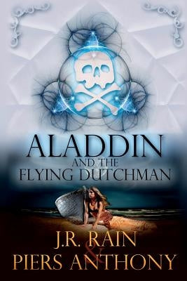 Aladdin and the Flying Dutchman by Anthony, Piers