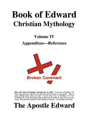 Book of Edward Christian Mythology (Volume IV: Appendixes-Reference) by Palmer, Edward G.