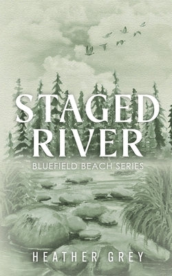 Staged River by Grey, Heather