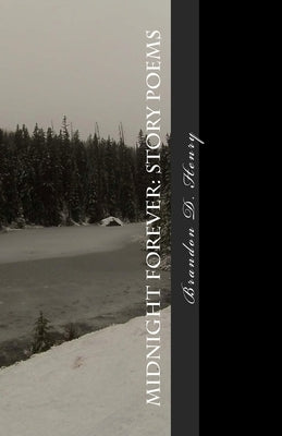 Midnight Forever: Story Poems by Henry, Brandon Drue