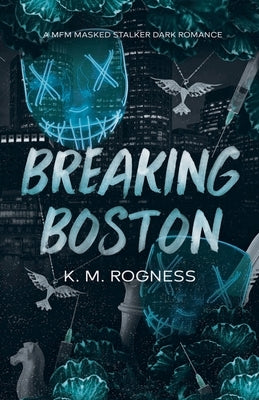 Breaking Boston by Rogness, Km