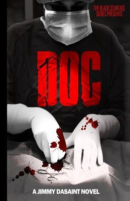 Black Scarface Series Presents "DOC": "Doc" by DaSaint, Jimmy