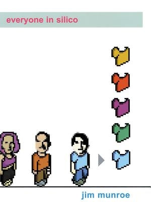 Everyone in Silico by Munroe, Jim