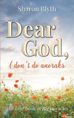 "Dear God, I don't do Anoraks" by Blyth, Sharon