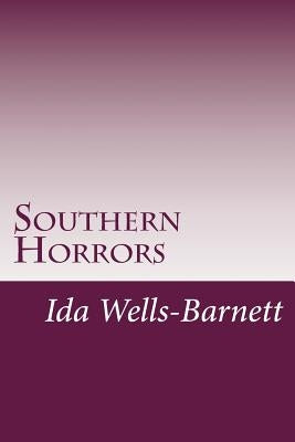 Southern Horrors by Wells-Barnett, Ida B.