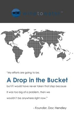 A Drop in the Bucket by Hendley, Doc