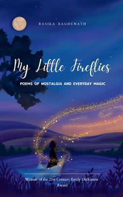 My Little Fireflies by Raghunath, Rasika