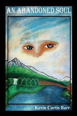 An Abandoned Soul by Barr, Kevin Curtis