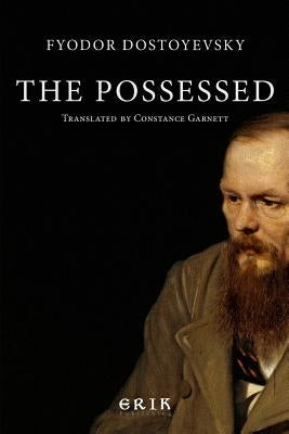 The Possessed by Dostoyevsky, Fyodor