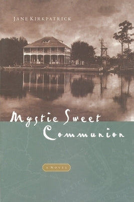Mystic Sweet Communion by Kirkpatrick, Jane