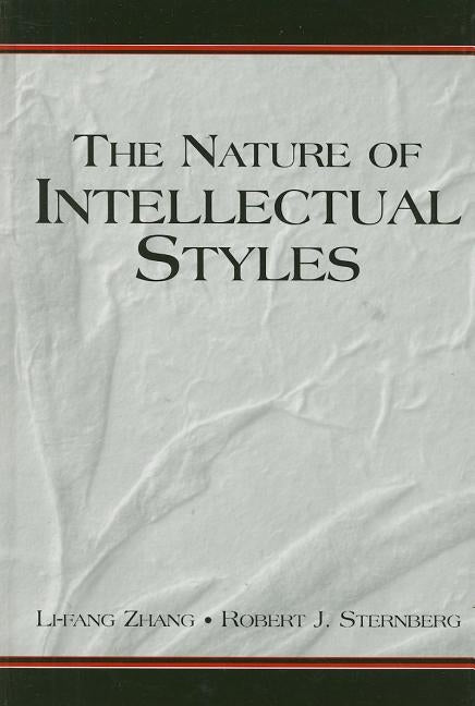 The Nature of Intellectual Styles by Zhang, Li-Fang