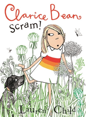 Clarice Bean, Scram!: The Story of How We Got Our Dog by Child, Lauren