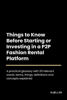 Things to Know Before Starting or Investing in a P2P Fashion Rental Platform by Kjøller