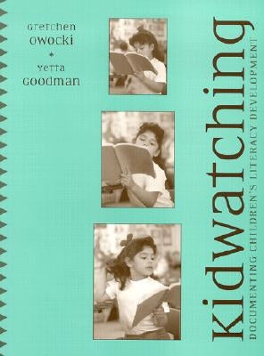 Kidwatching: Documenting Children's Literacy Development by Goodman, Yetta