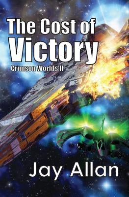 The Cost of Victory: Crimson Worlds by Allan, Jay