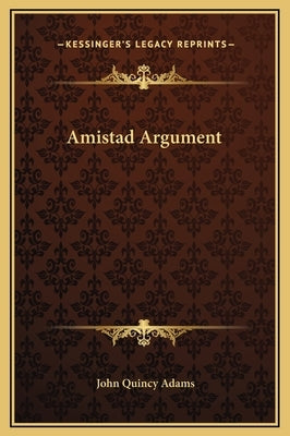 Amistad Argument by Adams, John Quincy, Former Ow