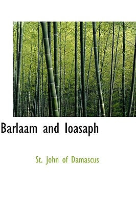 Barlaam and Ioasaph by Damascus, St John of