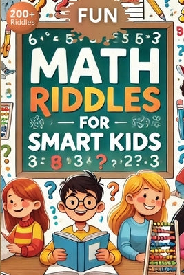 Fun Math Riddles For Smart Kids: Challenging Riddles and Brain Teasers That Kids and Family Will Enjoy by Shamay, Rafael