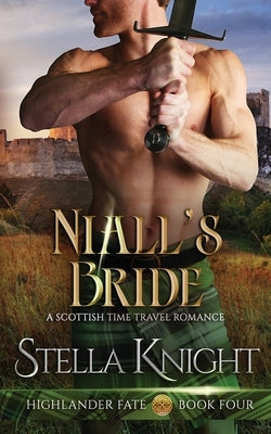 Niall's Bride: A Scottish Time Travel by Knight, Stella