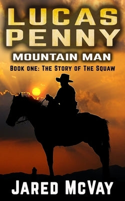 The Squaw: A Lucas Penny Book: Book 1 by McVay, Jared