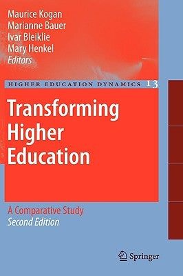 Transforming Higher Education: A Comparative Study by Kogan, M.