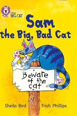 Sam and the Big Bad Cat: Band 03/Yellow by Bird, Sheila