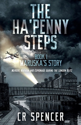 The Ha'penny Steps. Book 1. Maruska's Story by Spencer, C. R.