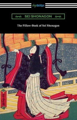 The Pillow-Book of Sei Shonagon by Sei Shonagon