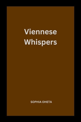 Viennese Whispers by Sophia, Oheta