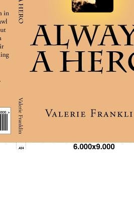Always A Hero by Franklin, Valerie A.