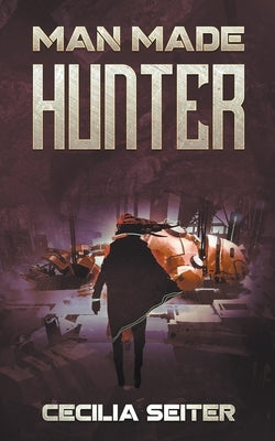 Man Made Hunter by Seiter, Cecilia